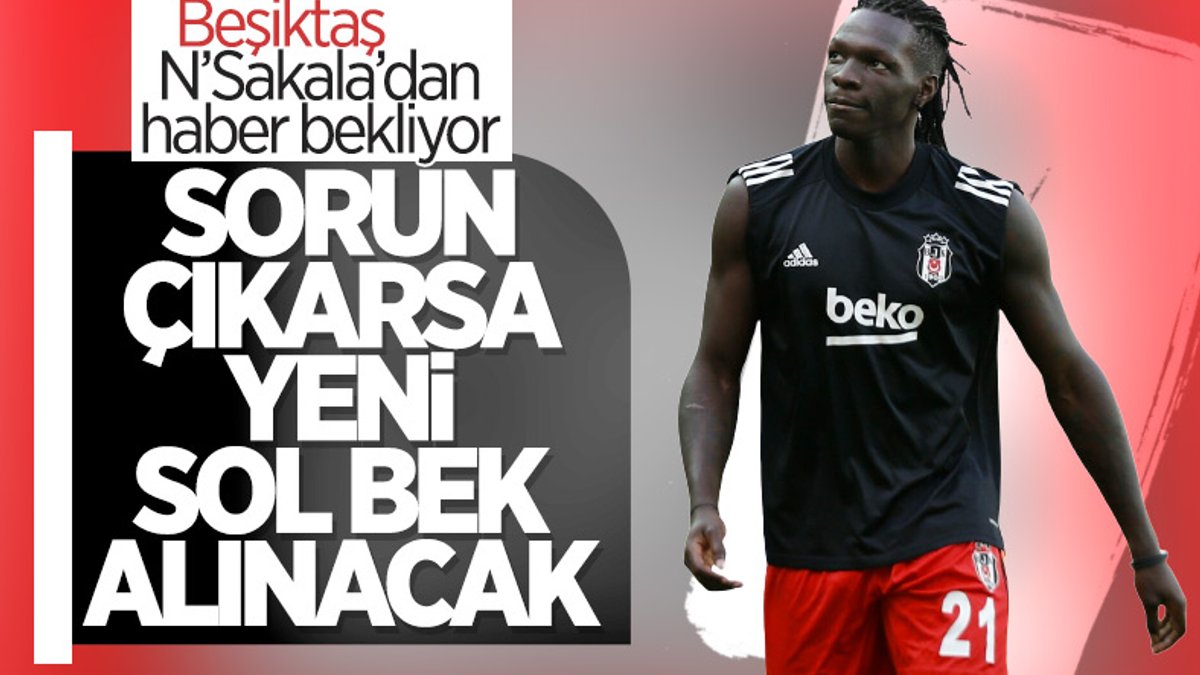 Beşiktaş, N'Sakala'ya göre transfer yapacak