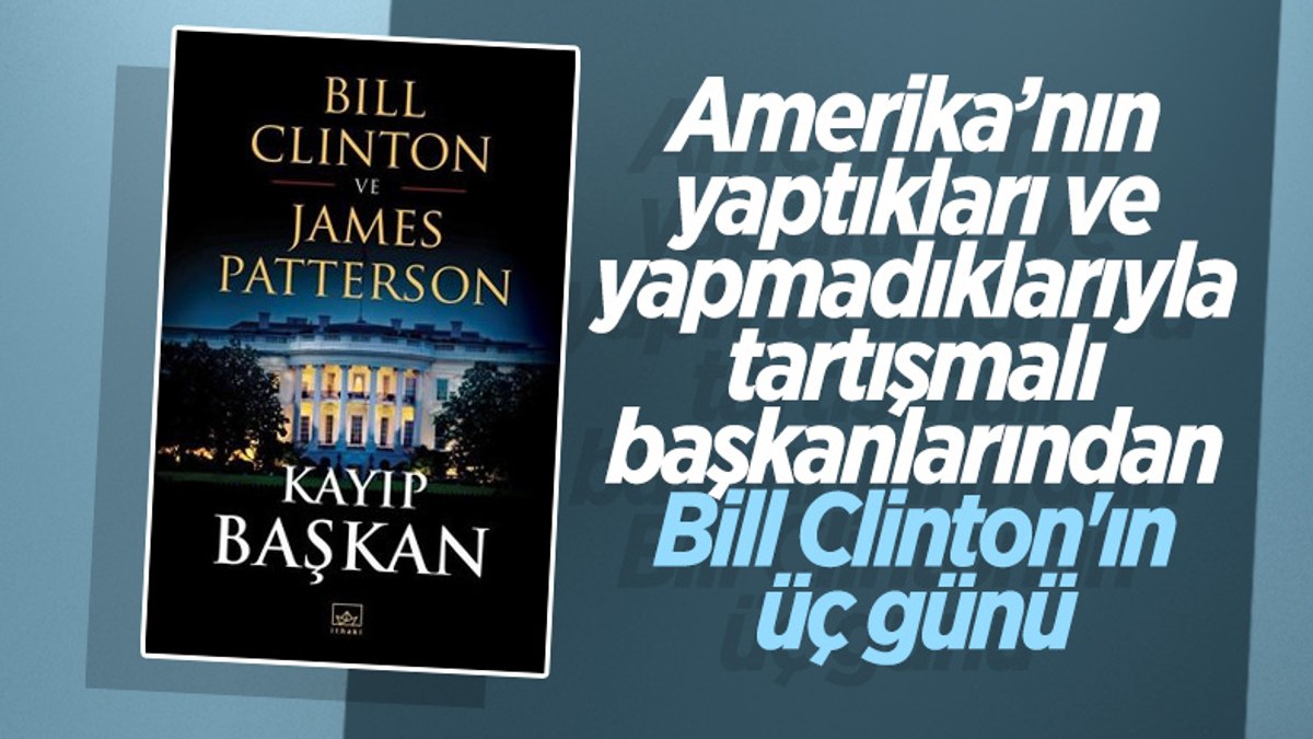 Bill Clinton'ın üç gününü anlatan kitap: Kayıp Başkan