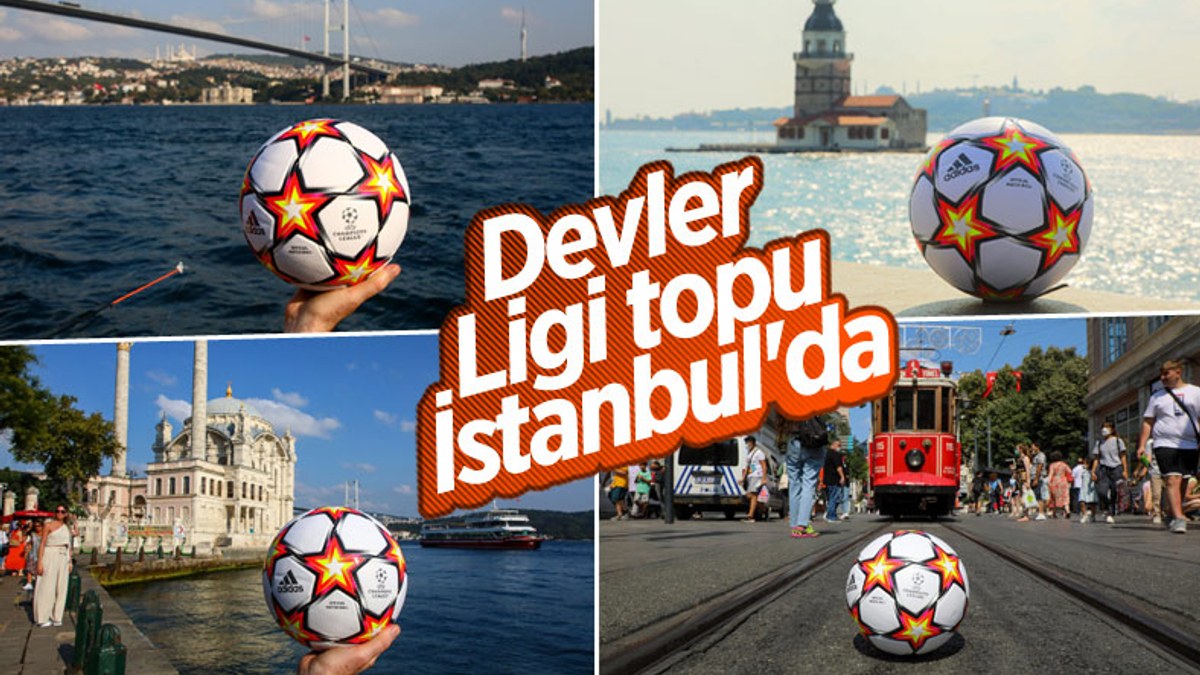 Şampiyonlar Ligi topu İstanbul'da