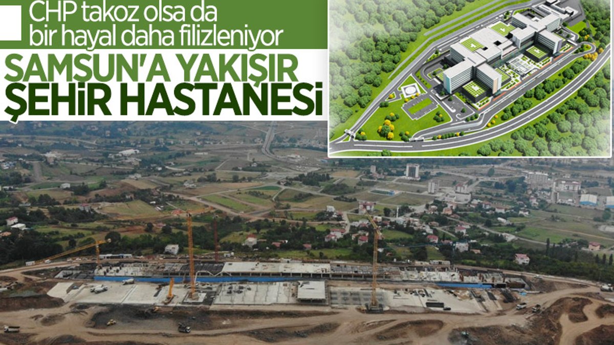 Samsun Şehir Hastanesi, adım adım inşa ediliyor