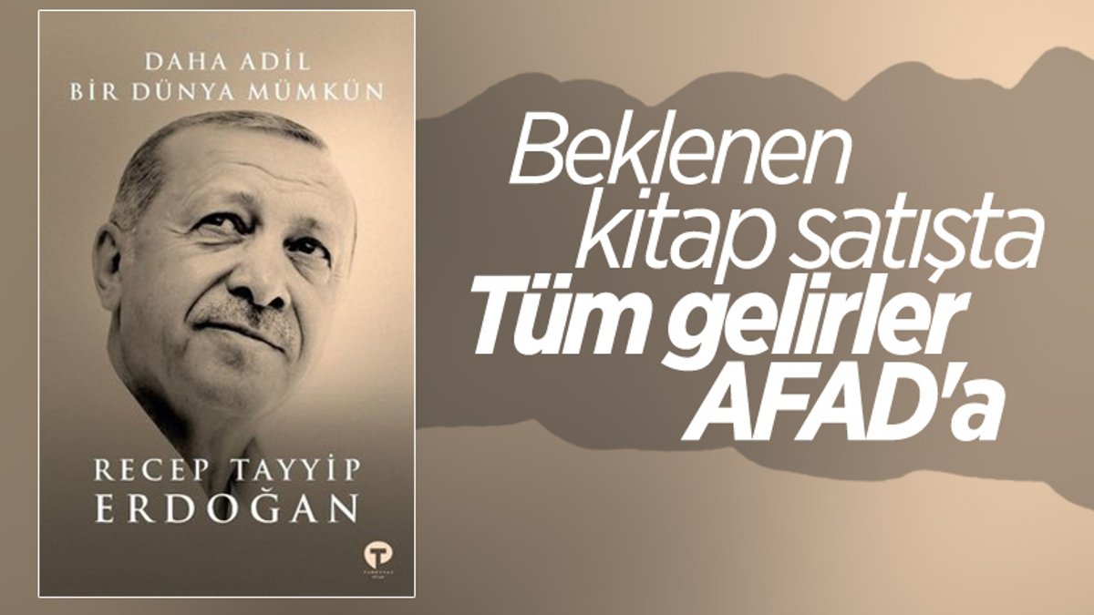 Cumhurbaşkanı Erdoğan'ın Daha Adil Bir Dünya Mümkün kitabı satışa çıkıyor