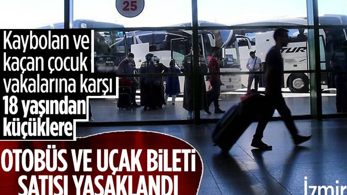 İzmir'de 18 yaşından küçük çocuklara otobüs ve uçak bilet satışı yapılmayacak