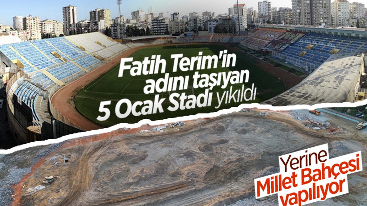 Adana 5 Ocak Fatih Terim Stadyumu yıkıldı