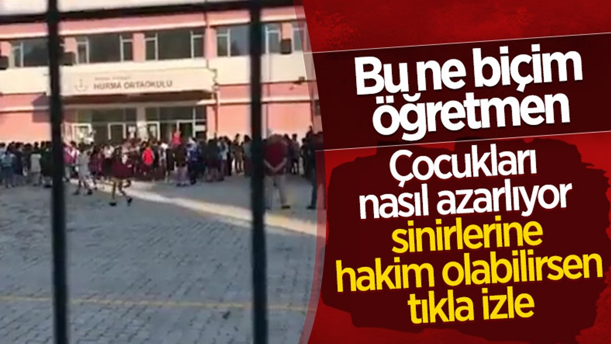 Antalya'da bir kadın öğretmen, öğrencileri azarladı
