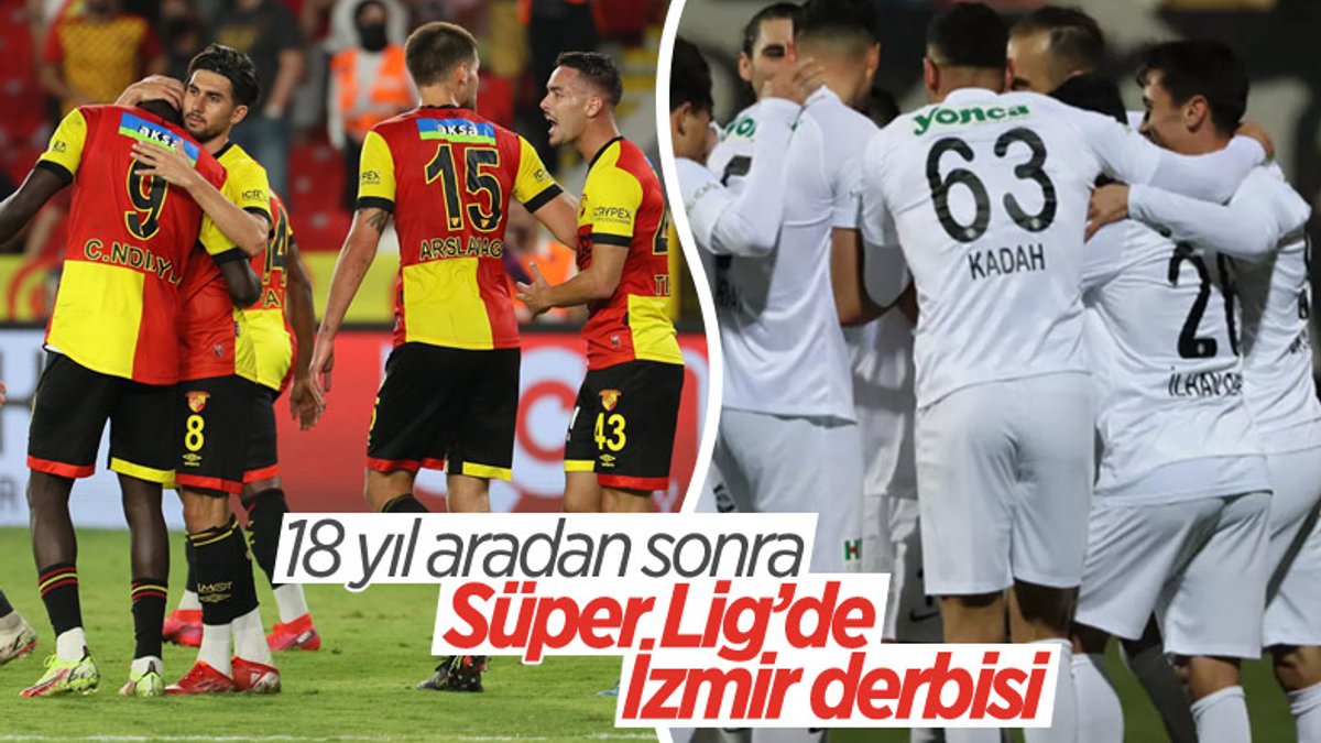 Süper Lig'de 18 yıl aradan sonra İzmir derbisi oynanacak