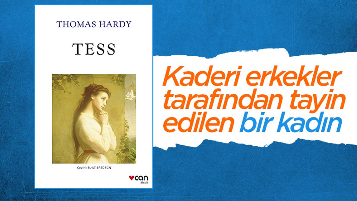 Thomas Hardy'nın genç bir kadının hikayesi romanı: Tess
