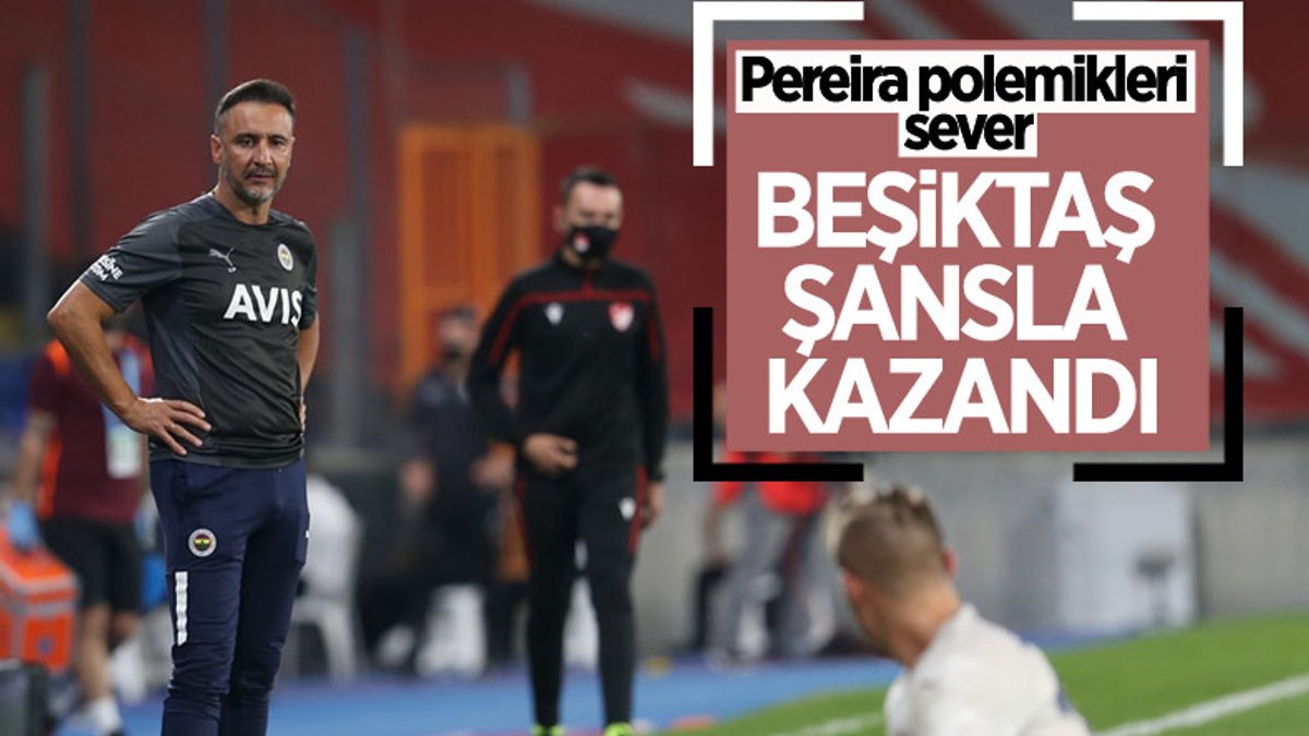 Vitor Pereira: Beşiktaş maçı çevirdi ama şansa kazandı