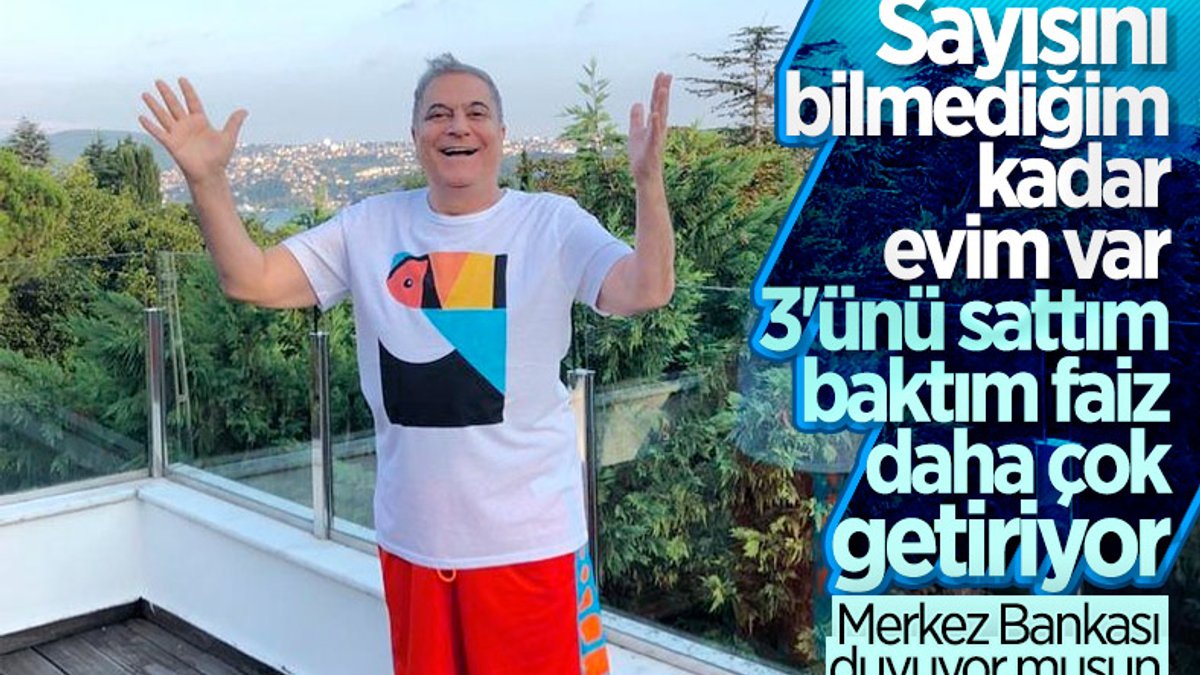 Mehmet Ali Erbil, evlerini satıp parayı faize yatırdı