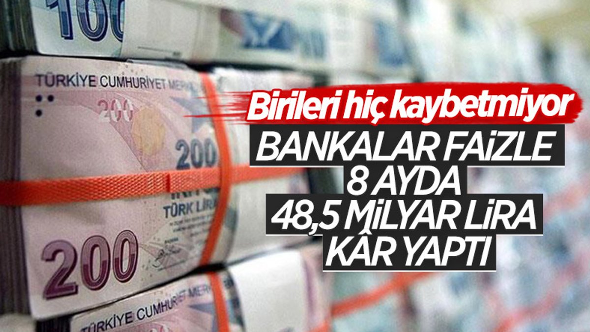 Bankacılık sektörünün 8 aylık net karı: 48.5 milyar lira