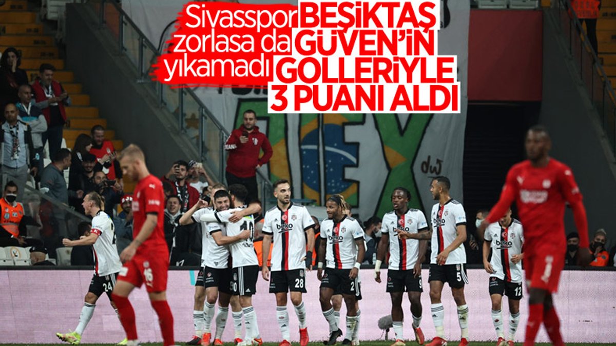 Beşiktaş, Sivasspor'u 2 golle geçti