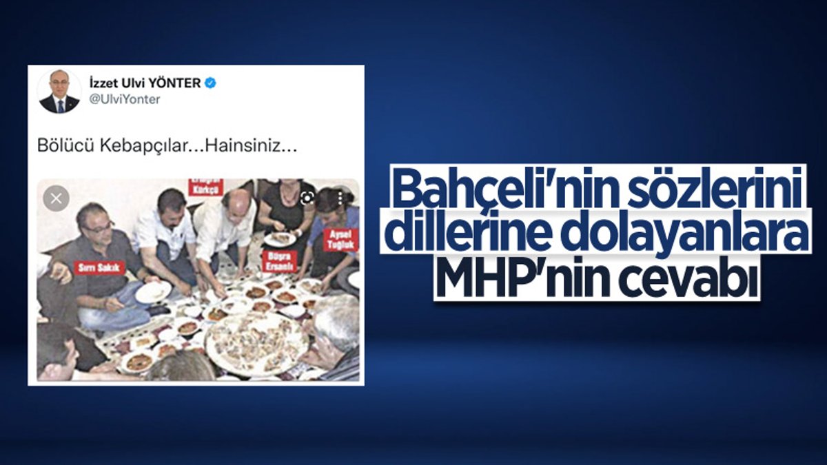 MHP'den Devlet Bahçeli'nin kebapçı sözlerini eleştirenlere yanıt