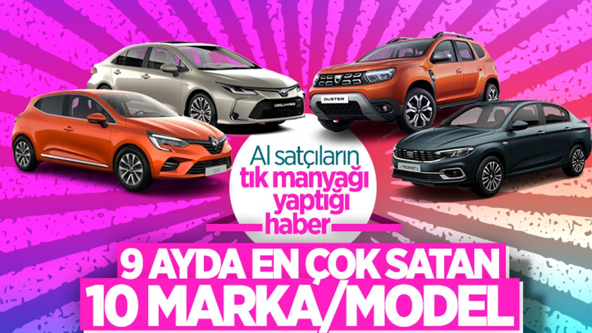 Türkiye'de ilk 9 ayda en çok satan marka ve modeller