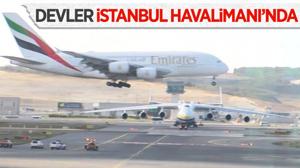 İstanbul Havalimanı dünya devlerini ağırladı
