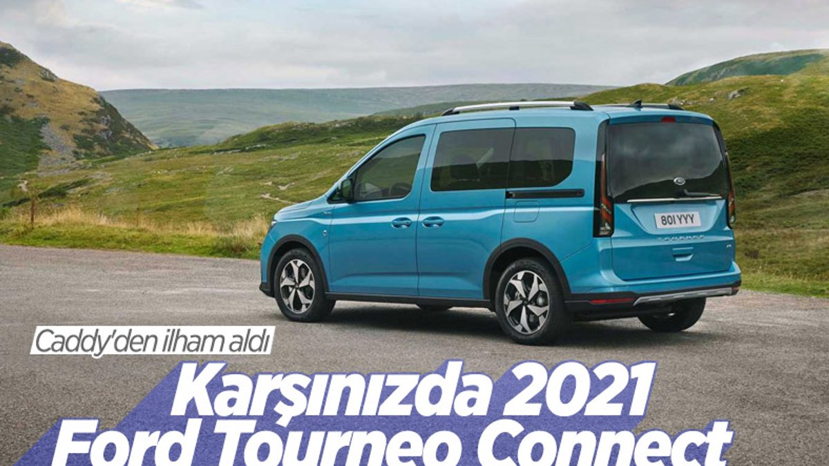 2021 Ford Tourneo Connect tanıtıldı: İşte öne çıkan detaylar