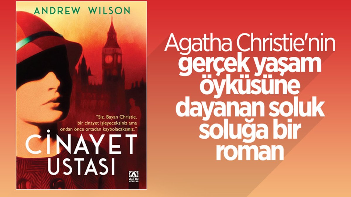 Andrew Wilson’un Agatha Christie romanı: Cinayet Ustası