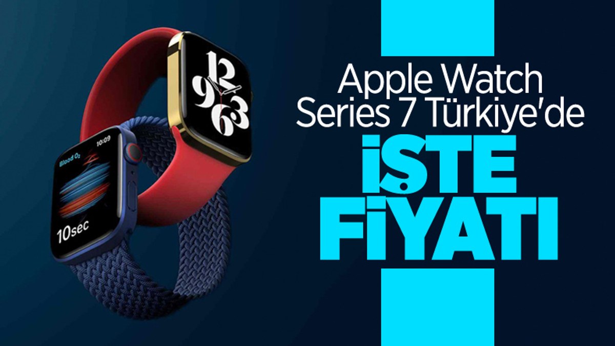 Apple Watch Series 7 Türkiye'de satışa çıktı: İşte fiyatı