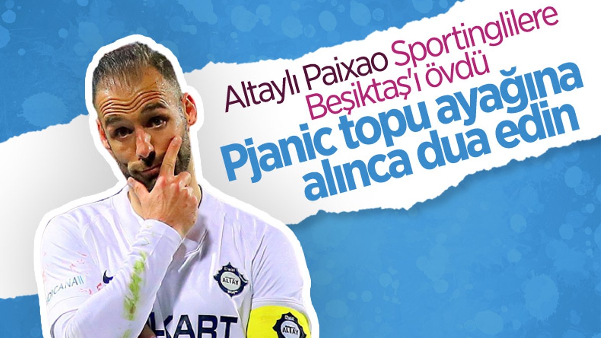 Marco Paixao'dan, Pjanic ve Beşiktaş'a övgü