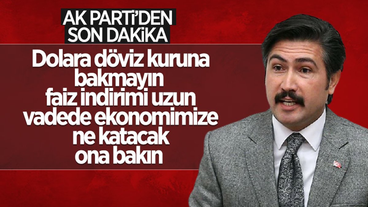 AK Parti'li Cahit Özkan: Faiz indiriminin uzun vadede ne getirdiğine bakmak lazım