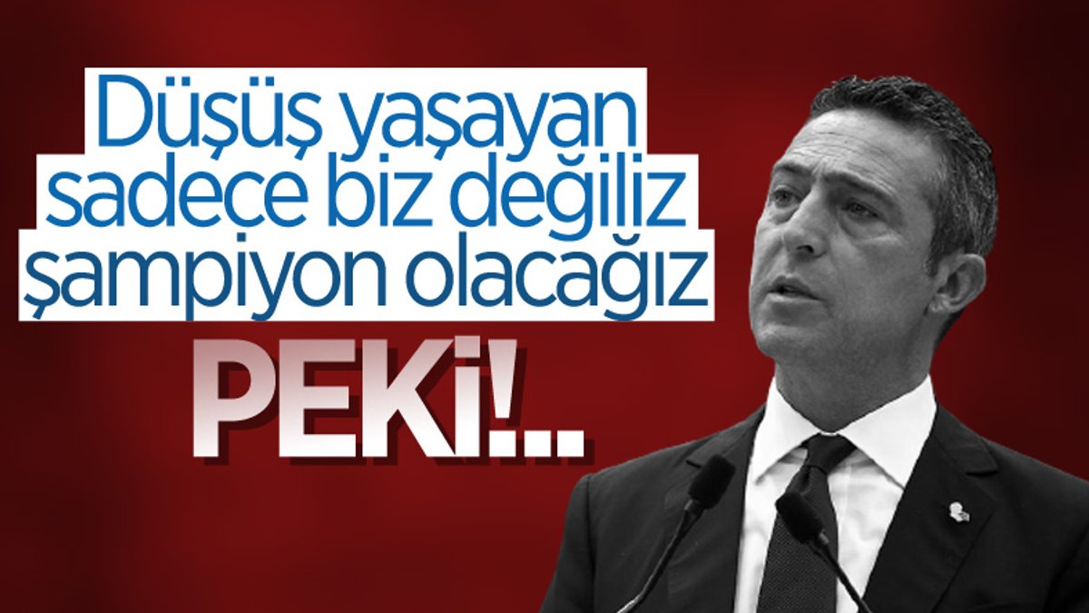 Fenerbahçe Başkanı Ali Koç: Bu kadro ile şampiyon olacağız