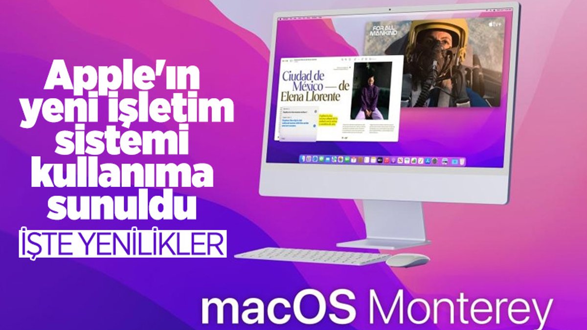 Apple'ın yeni işletim sistemi macOS Monterey yayınlandı: İşte yenilikler