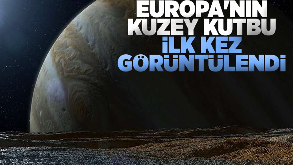 Jüpiter'in uydusu Europa'nın kuzey kutbu ilk kez görüntülendi