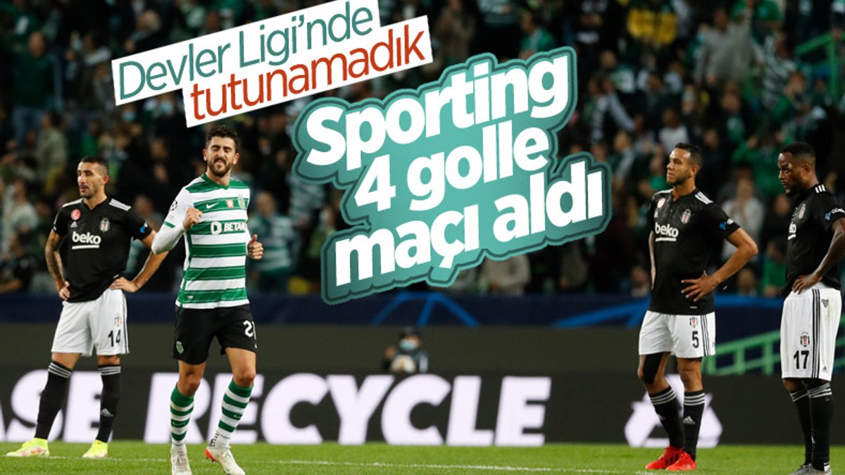 Beşiktaş, Sporting'e 4 golle mağlup oldu