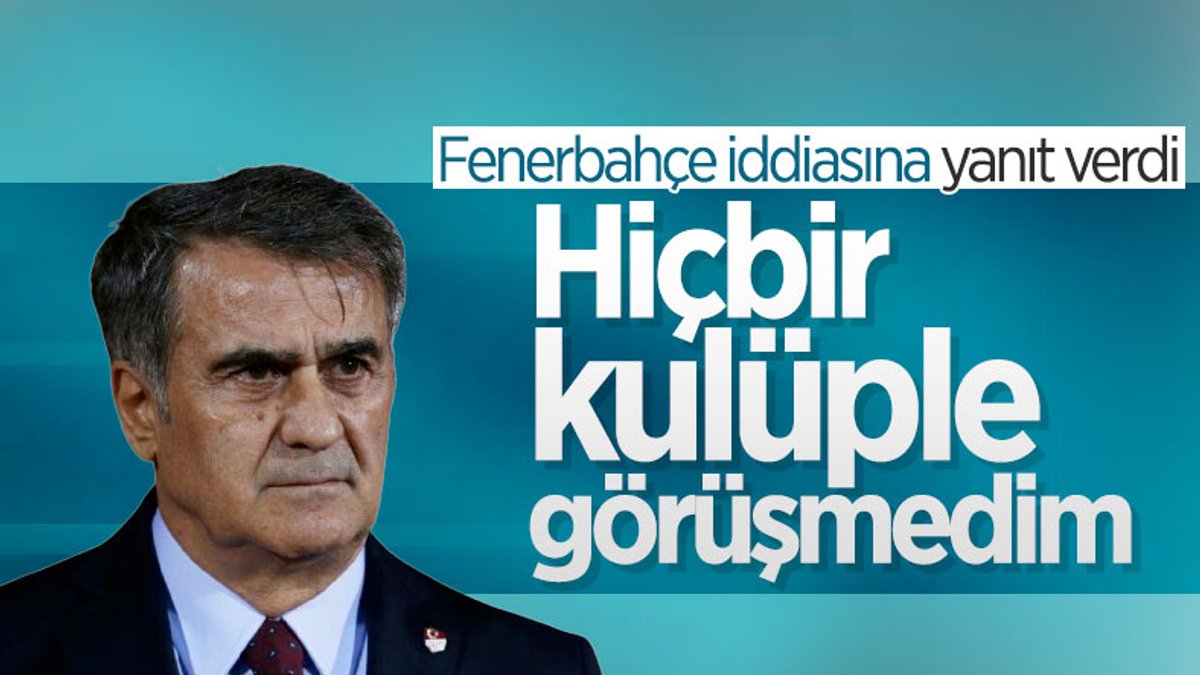 Şenol Güneş, Fenerbahçe ile görüşecek iddiasına yanıt verdi