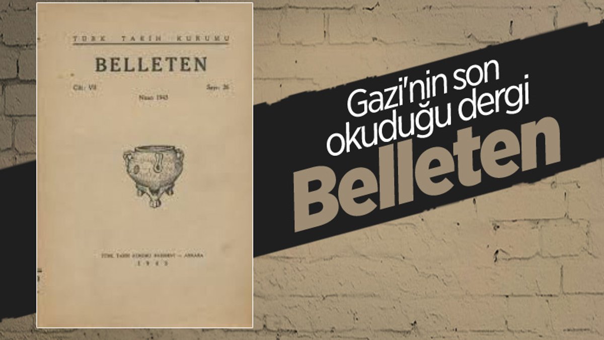 Atatürk en son Belleten dergisini okudu