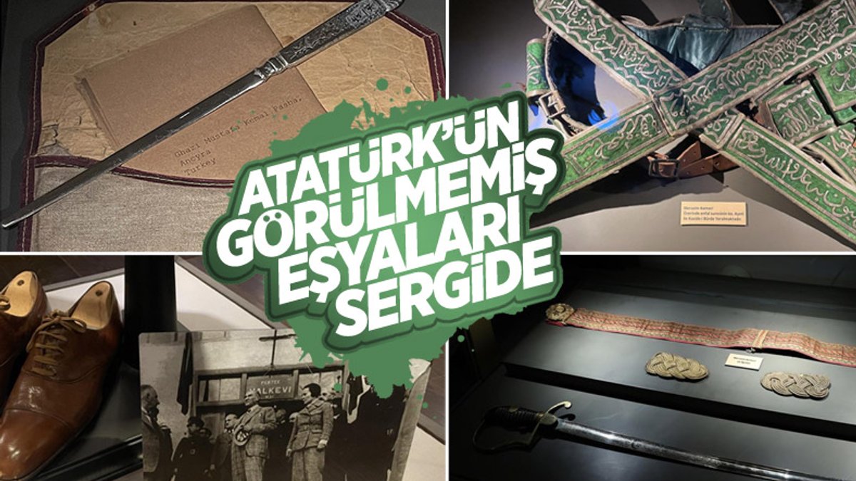 Atatürk'ün bugüne kadar görülmemiş eşyaları sergide