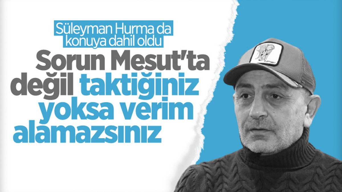 Süleyman Hurma'dan Mesut Özil sözleri