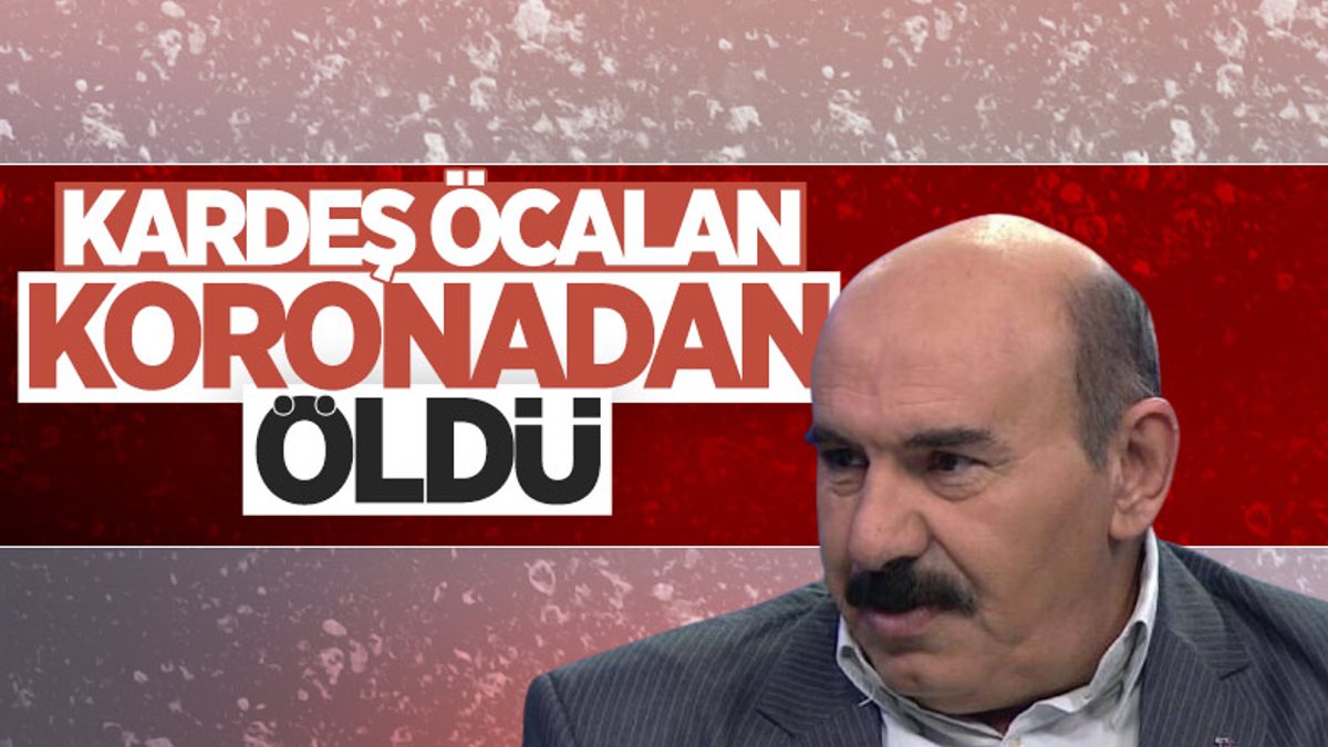 Osman Öcalan, koronavirüs tedavisi gördüğü hastanede öldü