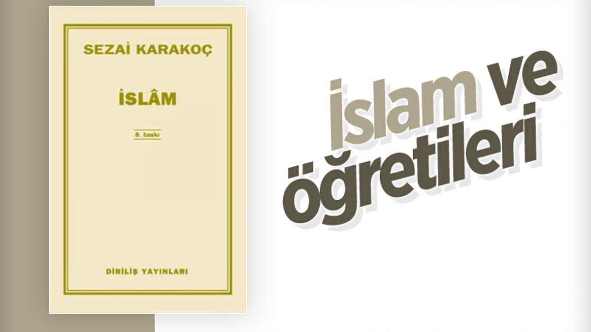 Sezai Karakoç'un İslam kitabında, İslam öğretileri