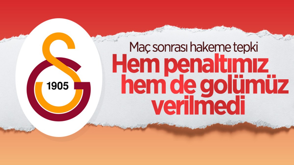 Galatasaray'dan penaltı ve geçersiz gol tepkisi
