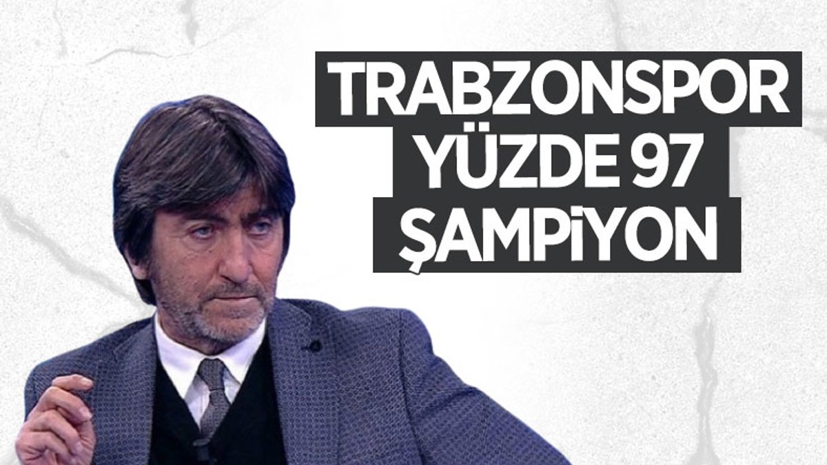 Rıdvan Dilmen: Trabzonspor yüzde 97 şampiyon