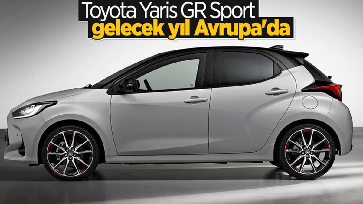 Toyota Yaris GR Sport, Avrupa'da tanıtıldı