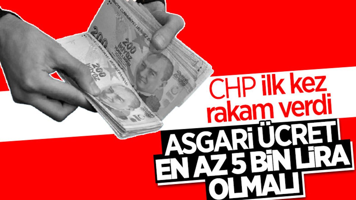 CHP'nin asgari ücret önerisi belli oldu