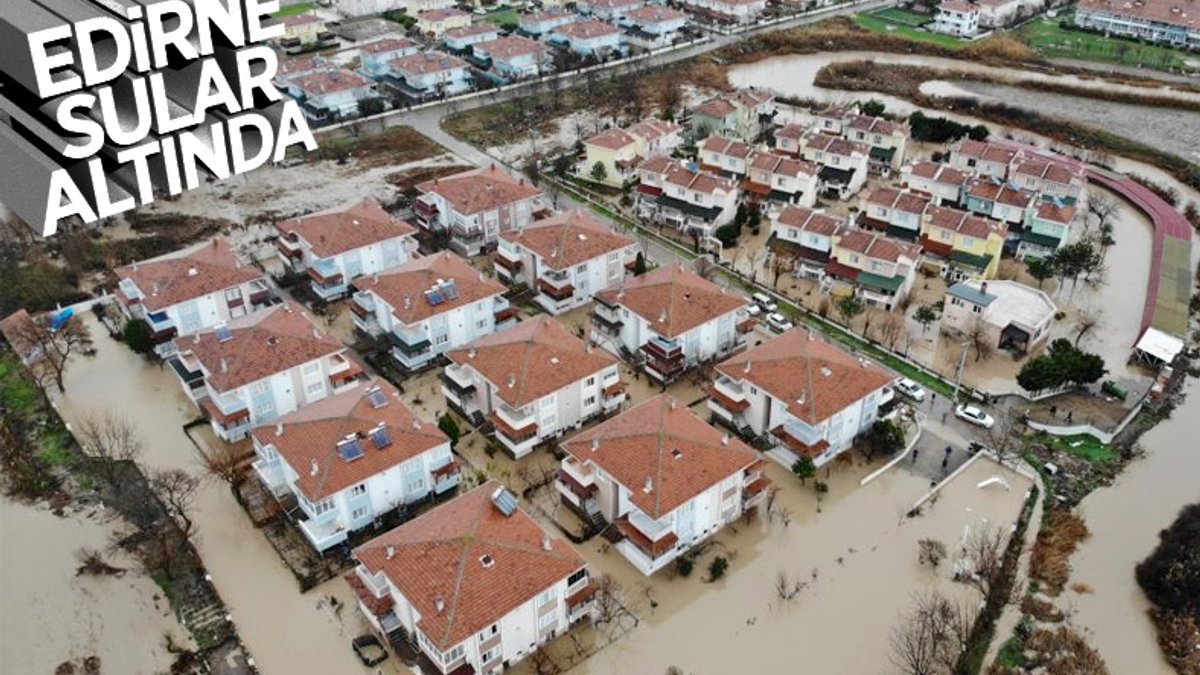 Edirne'de sel felaketi: Evler suya gömüldü