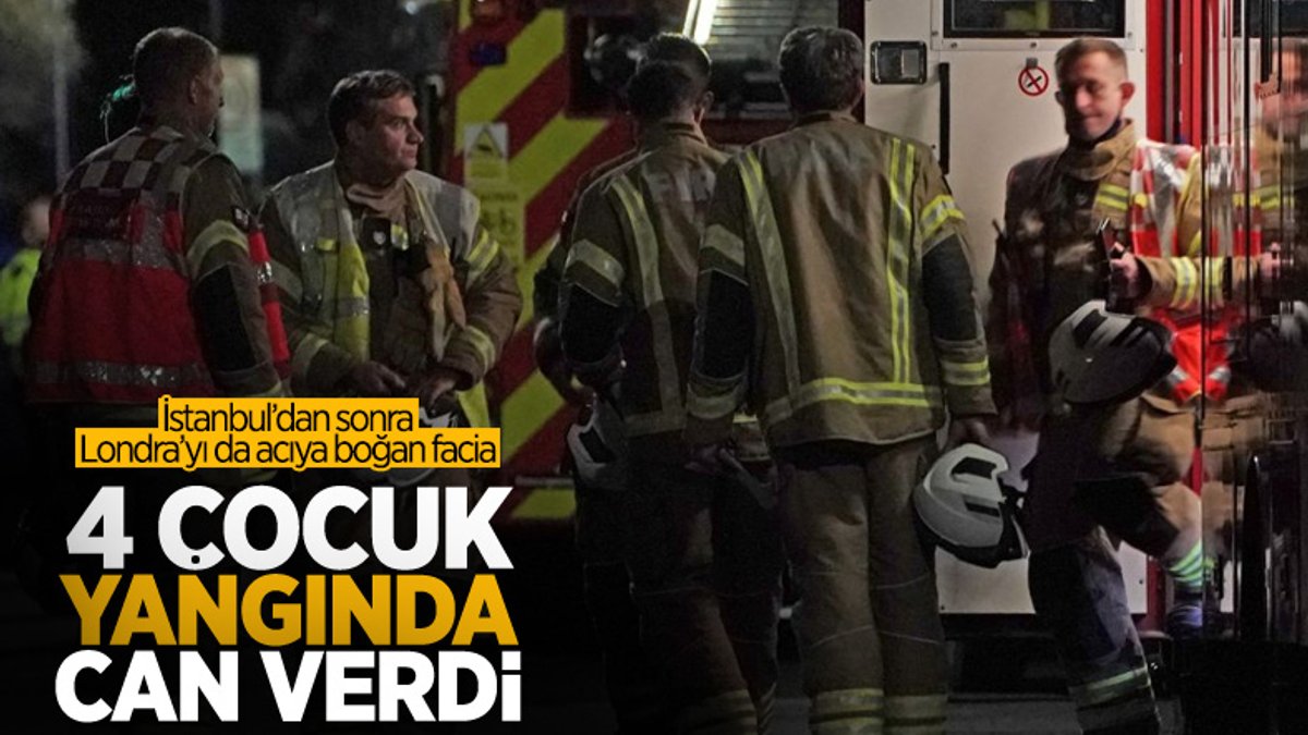 Londra'da evde yangın: 4 çocuk hayatını kaybetti