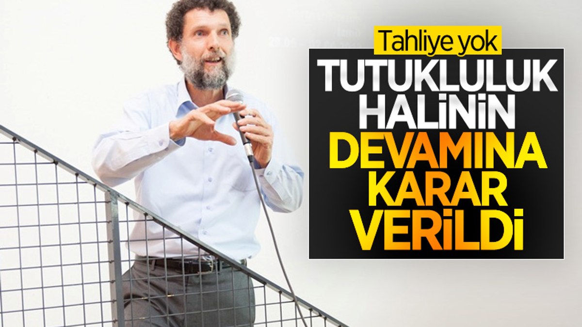 Osman Kavalanın tutukluluk hali devam edecek
