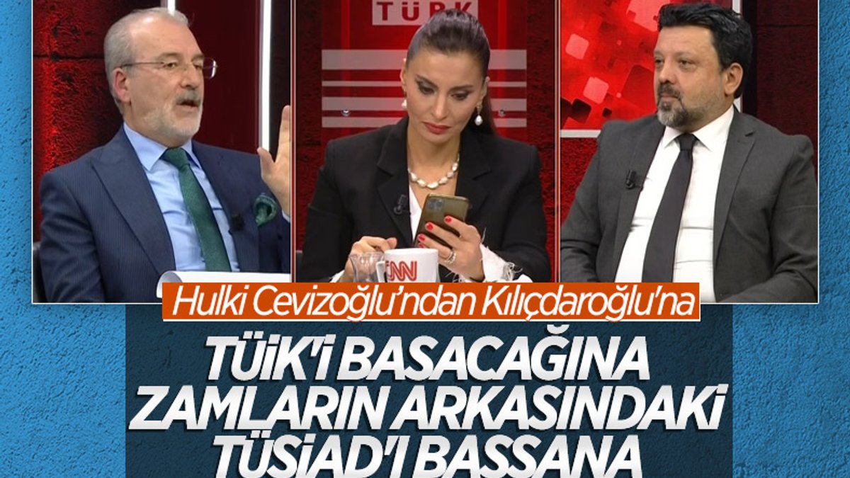 Hulki Cevizoğlu: Kılıçdaroğlu TÜİK'i basacağına TÜSİAD'ı basmalıydı