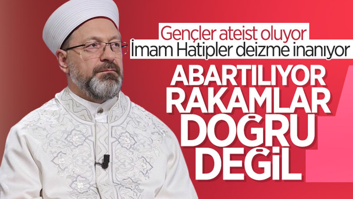 Ali Erbaş: Deizm araştırmalarımızda orana bile girmiyor