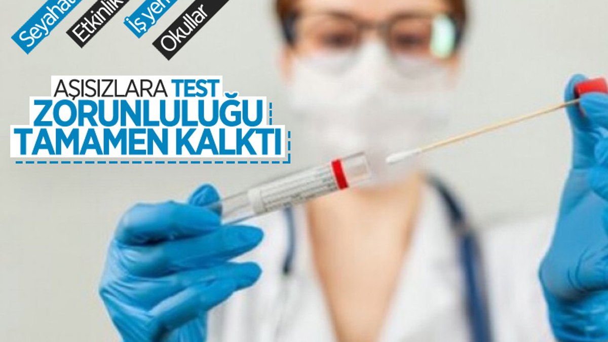 Aşısızlar için getirilen test zorunluluğu kaldırıldı