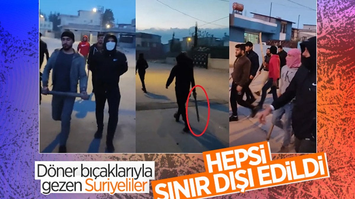 Adana'da sopa ve bıçaklarla yürüyen Suriyeliler sınır dışı edildi