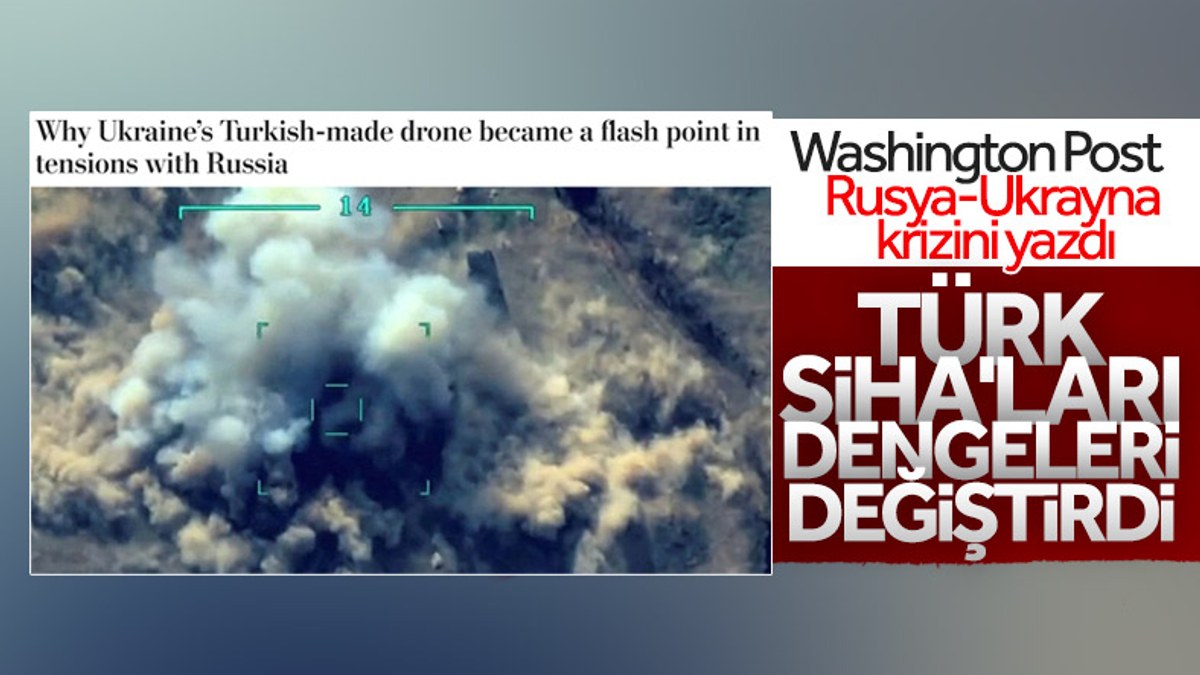 Washington Post: Türk SİHA'ları, Moskova'da alarma neden oldu