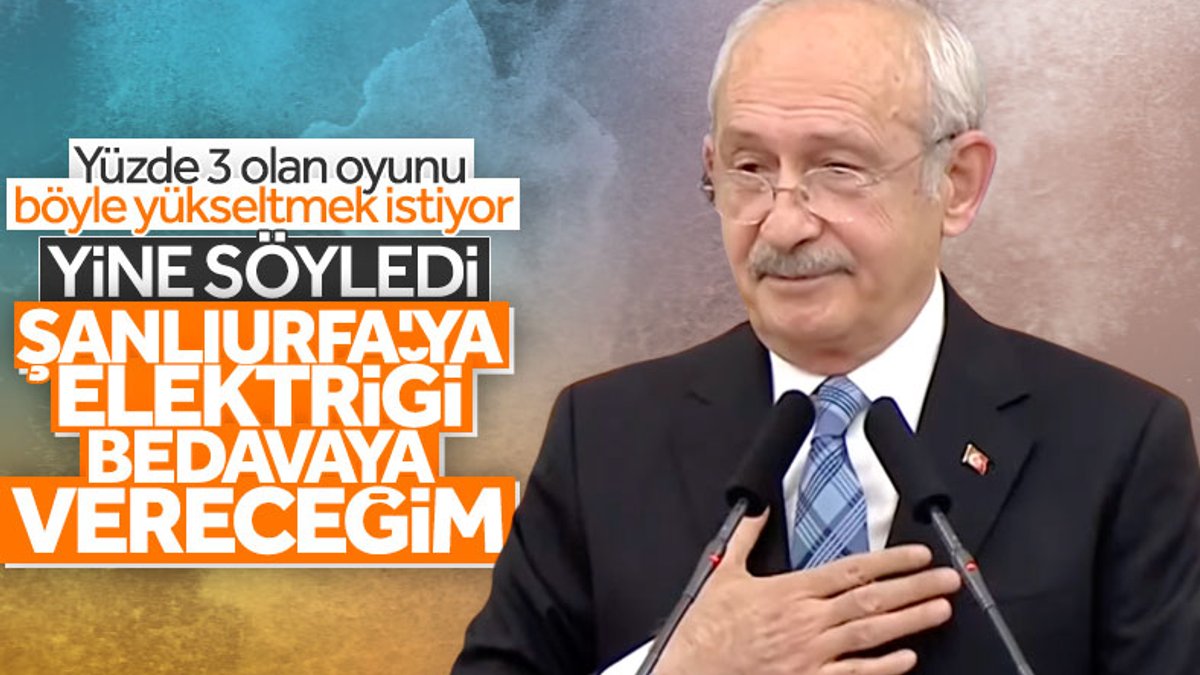 Kemal Kılıçdaroğlu: Şanlıurfalı çiftçilere elektriği bedava vereceğiz