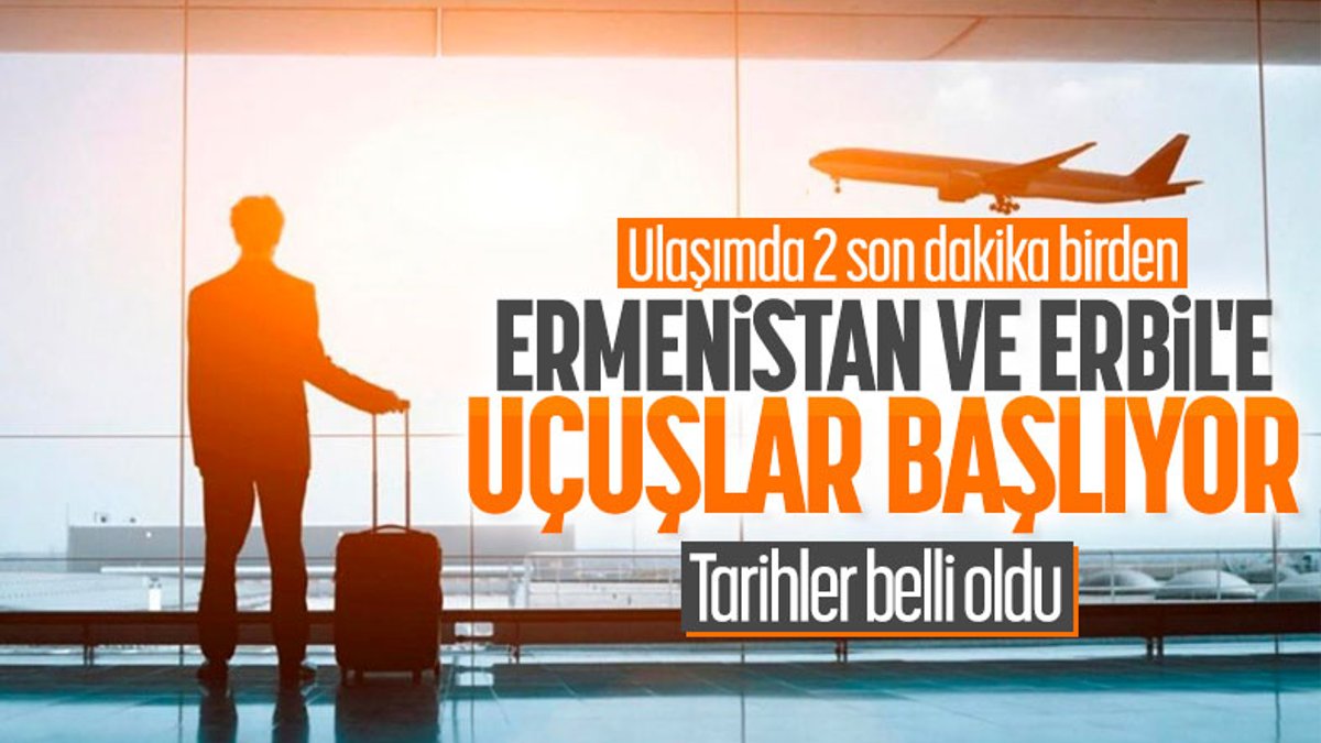 Türkiye ile Ermenistan arasında karşılıklı uçuşlar başlıyor