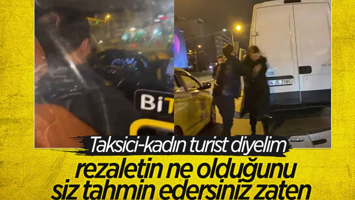İstanbul'da taksici kadın turisti önce kaçırdı, sonra araçtan attı