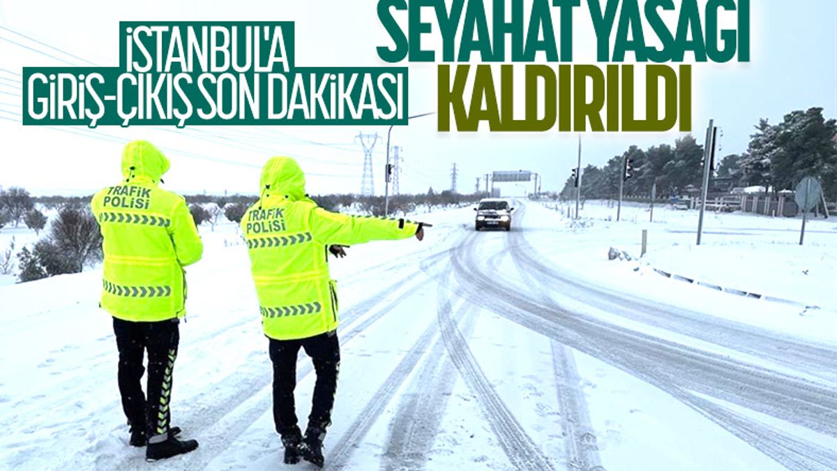 İstanbula seyahat kısıtlaması kaldırıldı