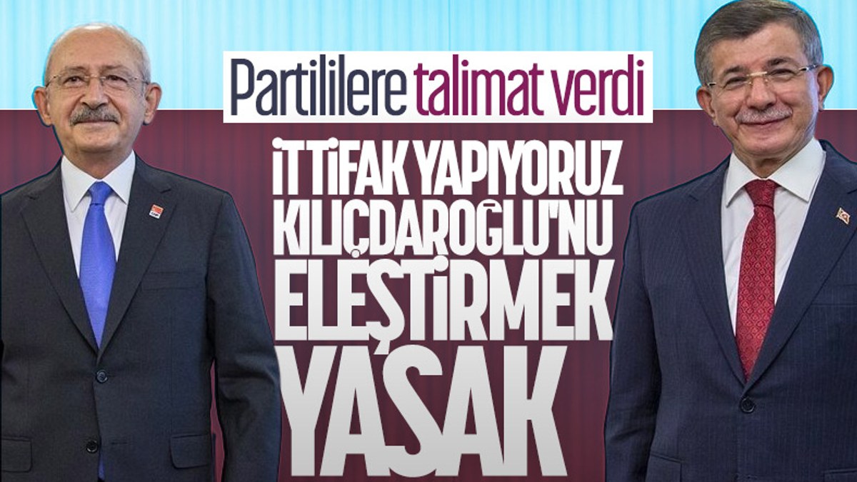 Gelecek Partisi'nde Kılıçdaroğlu talimatı: Eleştirmek yasak
