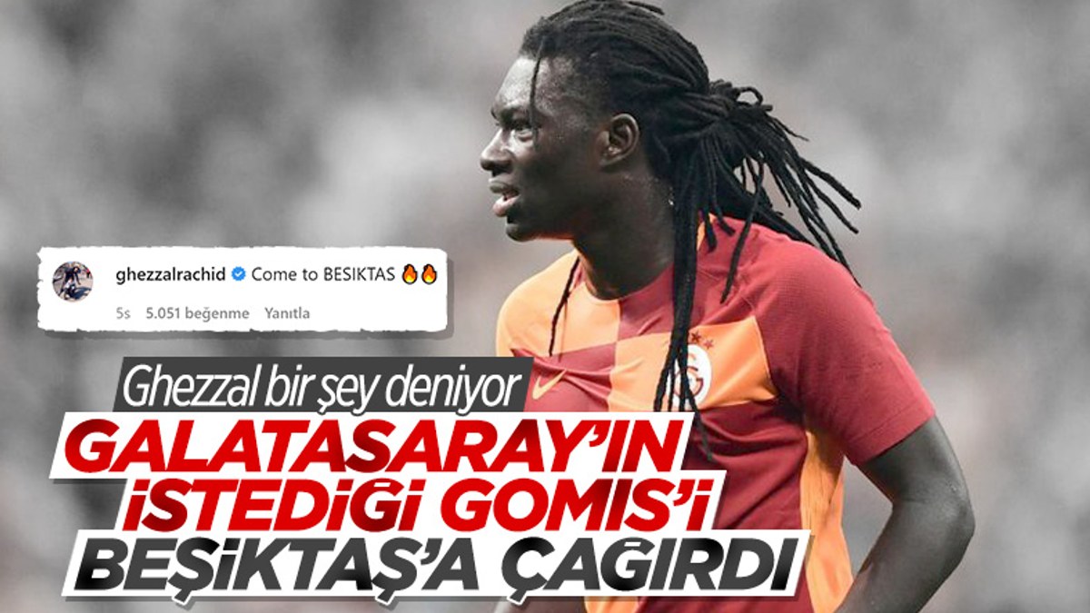 Ghezzal'dan Gomis'e mesaj: Come to Beşiktaş